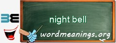 WordMeaning blackboard for night bell